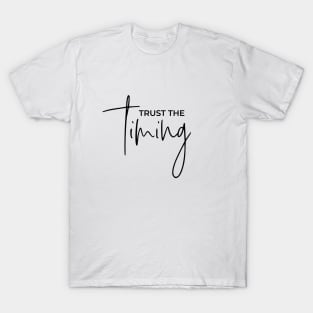 TRUST THE TIMING T-Shirt